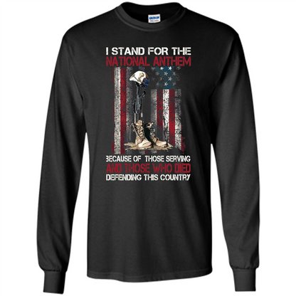 Military T-shirt I Stand For The National Anthem Because Of Those Serving Black