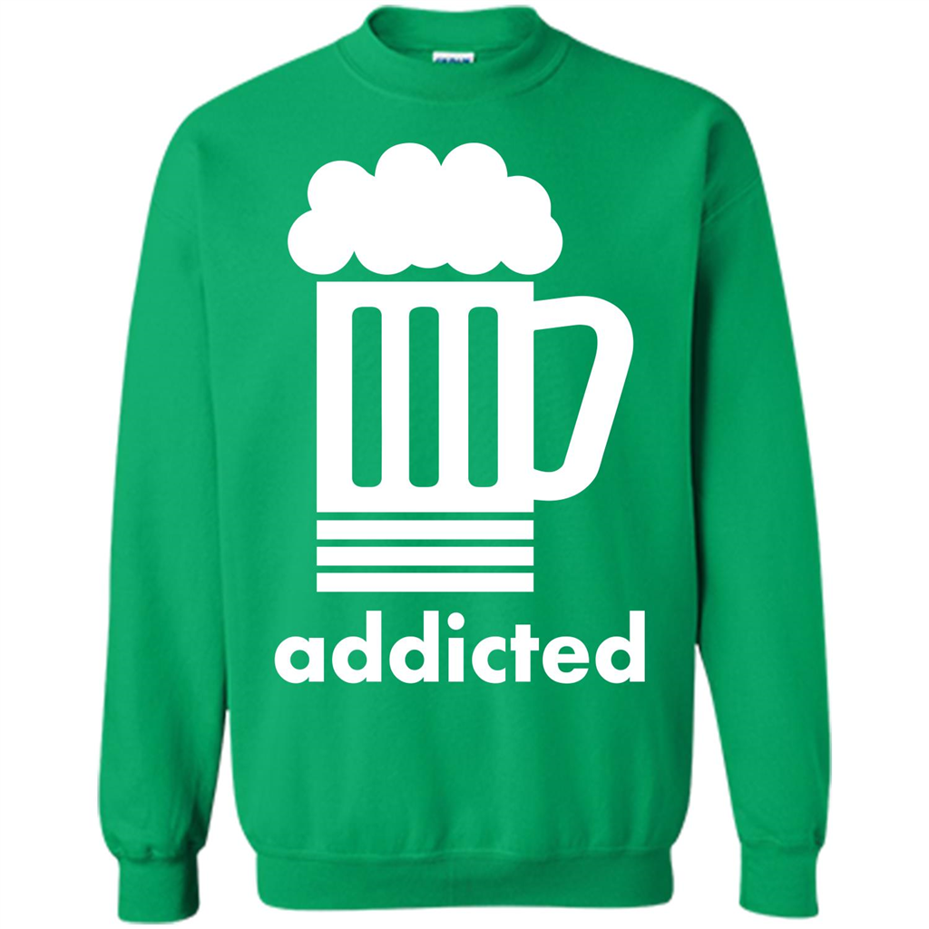 Beer T-shirt Addicted To Beer Irish Green