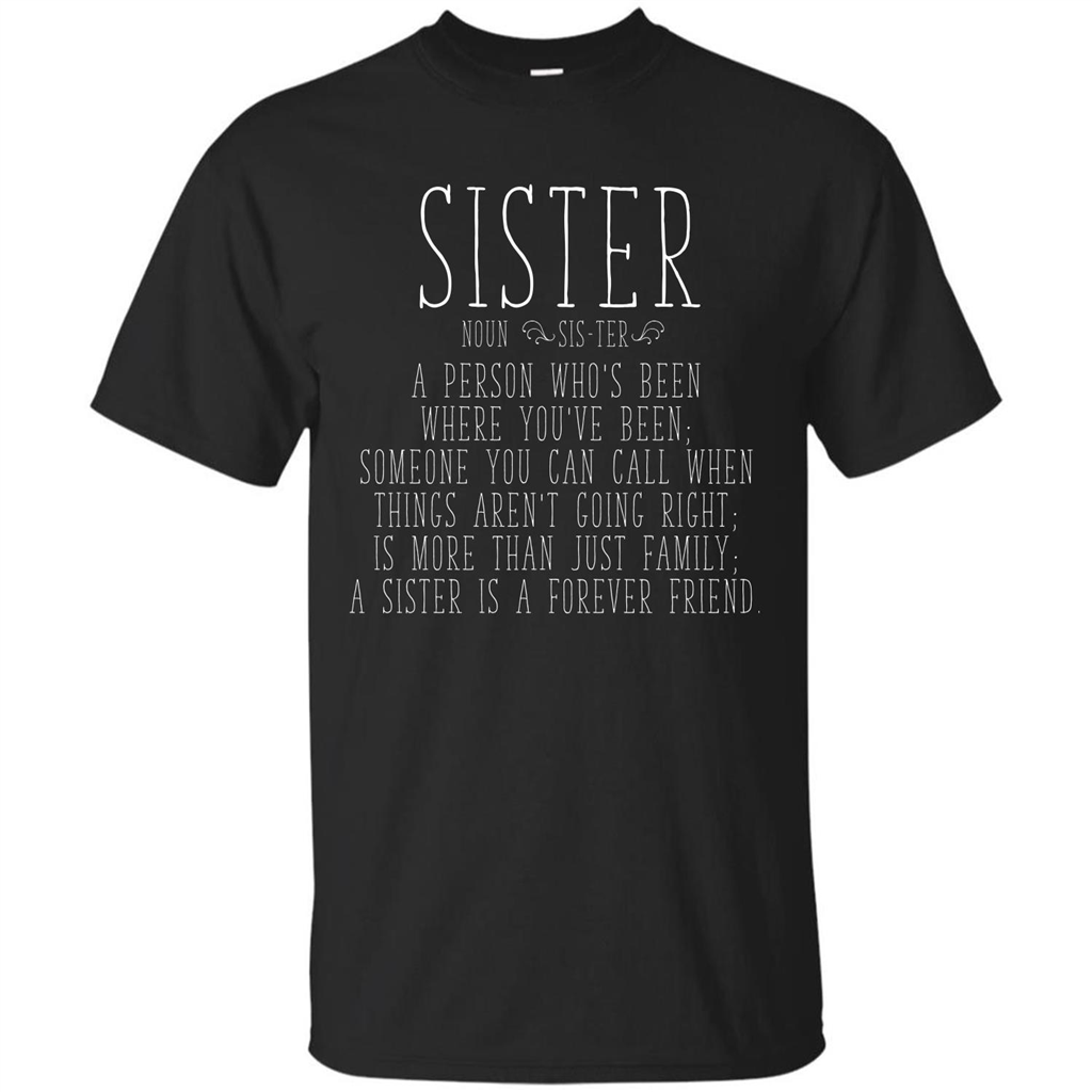 Sister A Person Who’s Been Where You’ve Been T-shirt Black