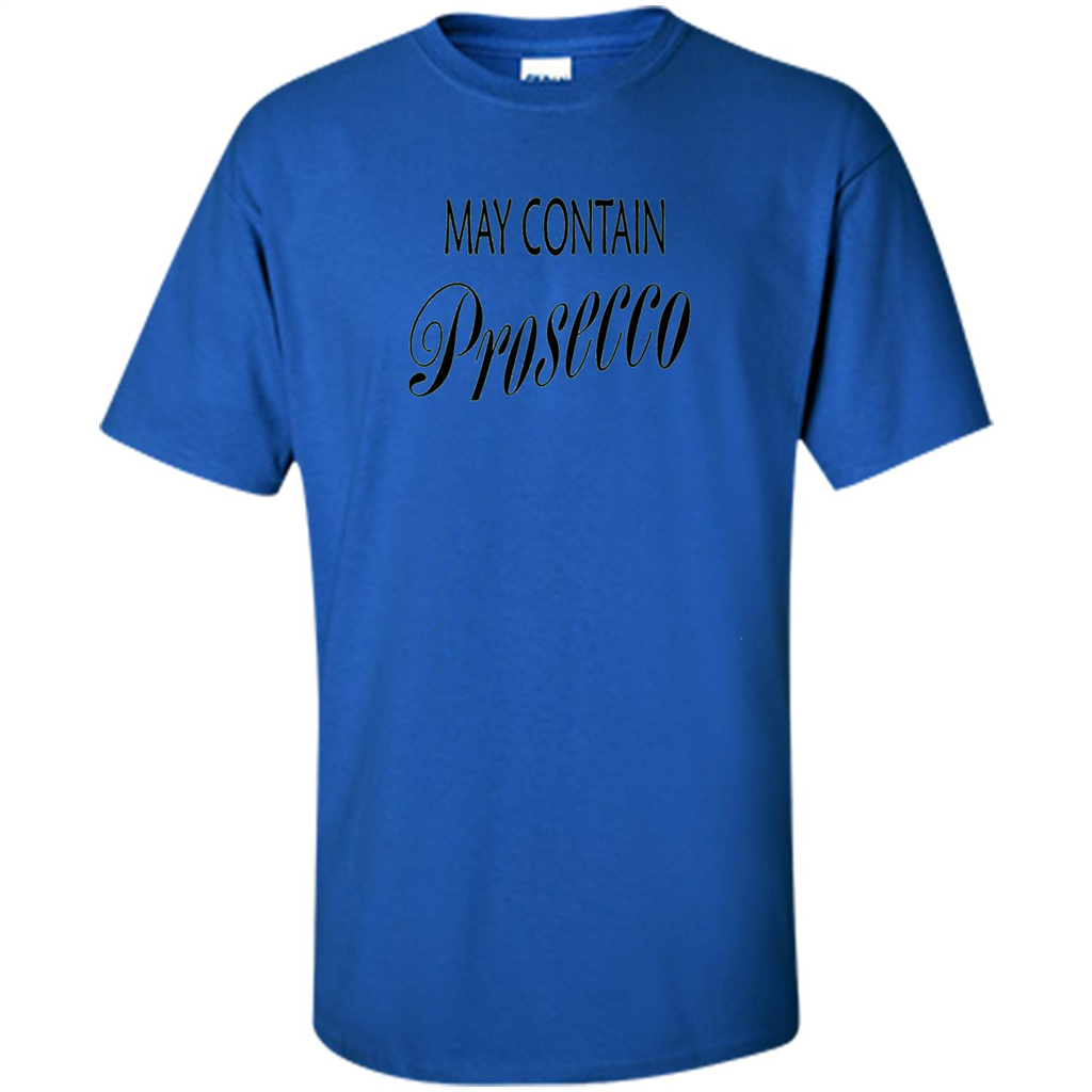May Contain Prosecco Funny T-shirt Wine Lover Royal