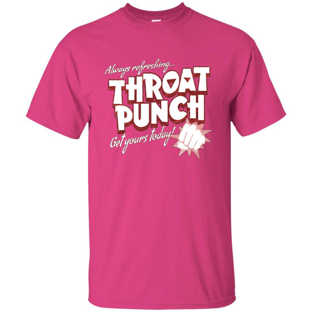 Distressed Refreshing Throat Punch Get Your Today T-Shirt Heliconia