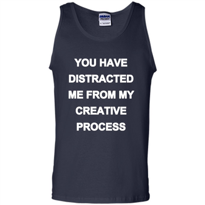 You Have Distracted Me From My Creative Process T-shirt Navy