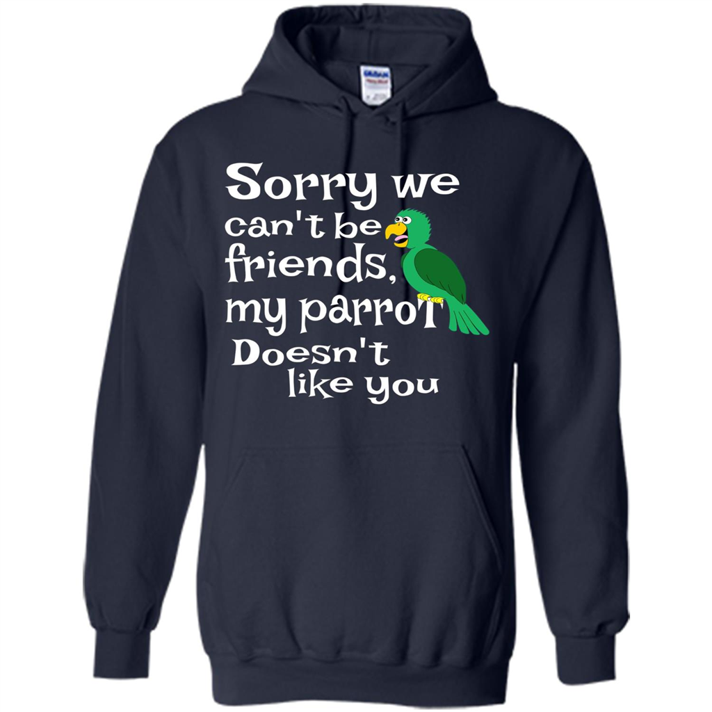 Can't Be Friends Parrot Doesn't Like You Funny Cute T-shirt Navy