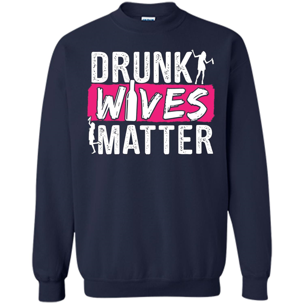 Drunk Wives Matter Funny Alcohol For Drinking Wife T-shirt Navy
