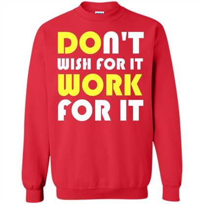 Motivation T-shirt Don't Wish For It Work For It T-shirt Red