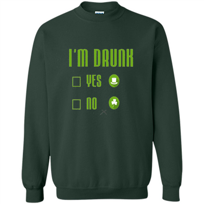 I'm Drunk Yes No Funny Driking St. Patricks Day