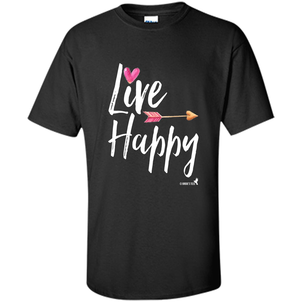 Inspirational Motivational Uplifting T-shirt Live Happy Black