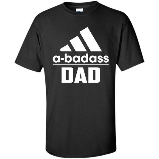 Fathers Day T-shirt A Badass Dad Black