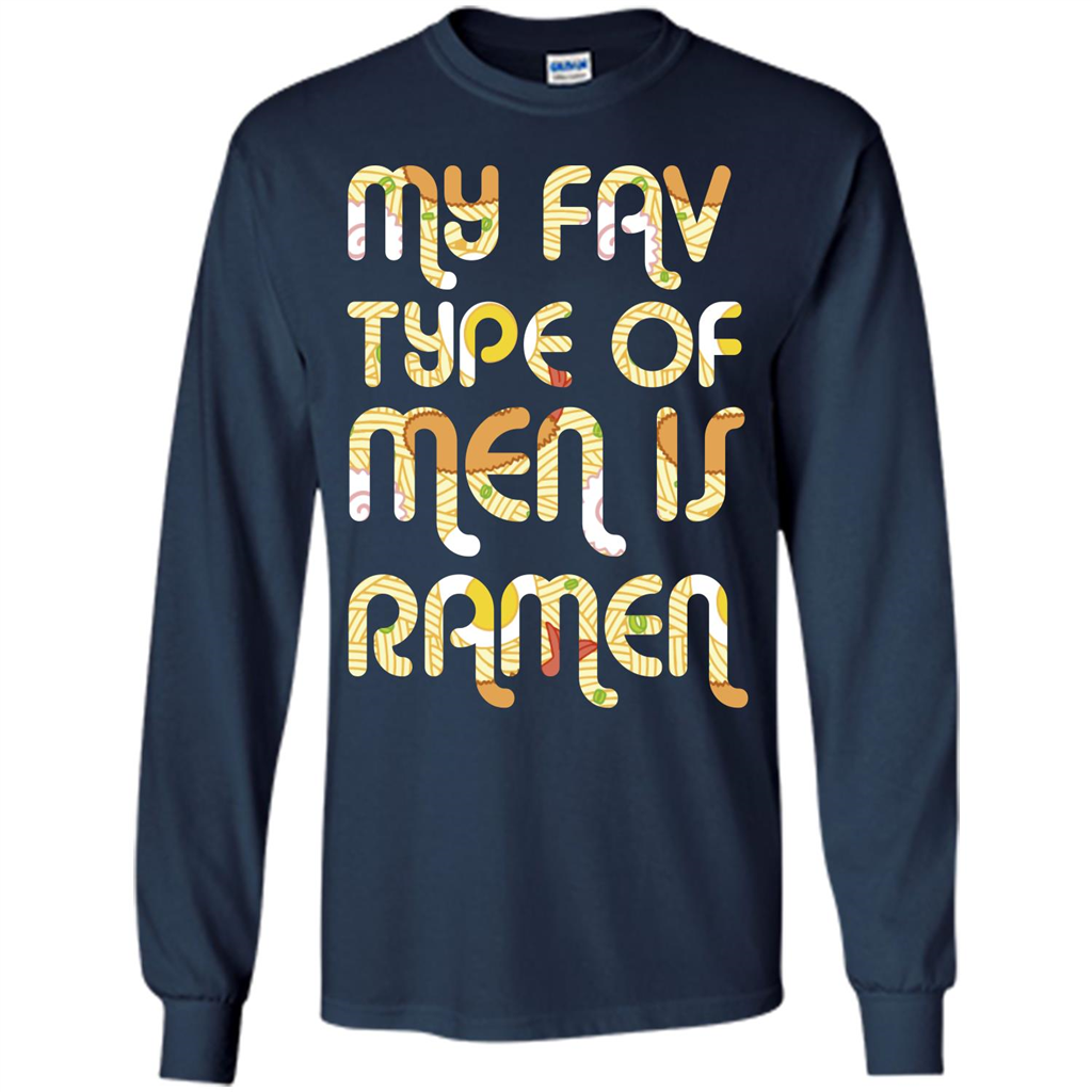 Ramen T-shirt My Fav Type Of Men Is Ramen T-shirt Navy
