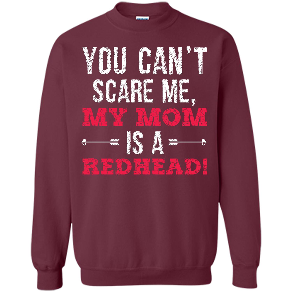 Family T-shirt You Can‰۪t Scare Me, My Mom Is A Redhead Maroon