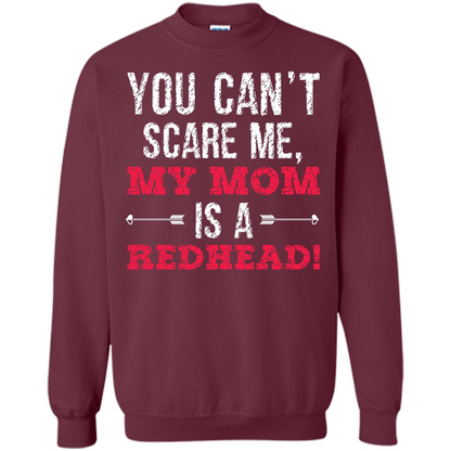 Family T-shirt You Can‰۪t Scare Me, My Mom Is A Redhead Maroon
