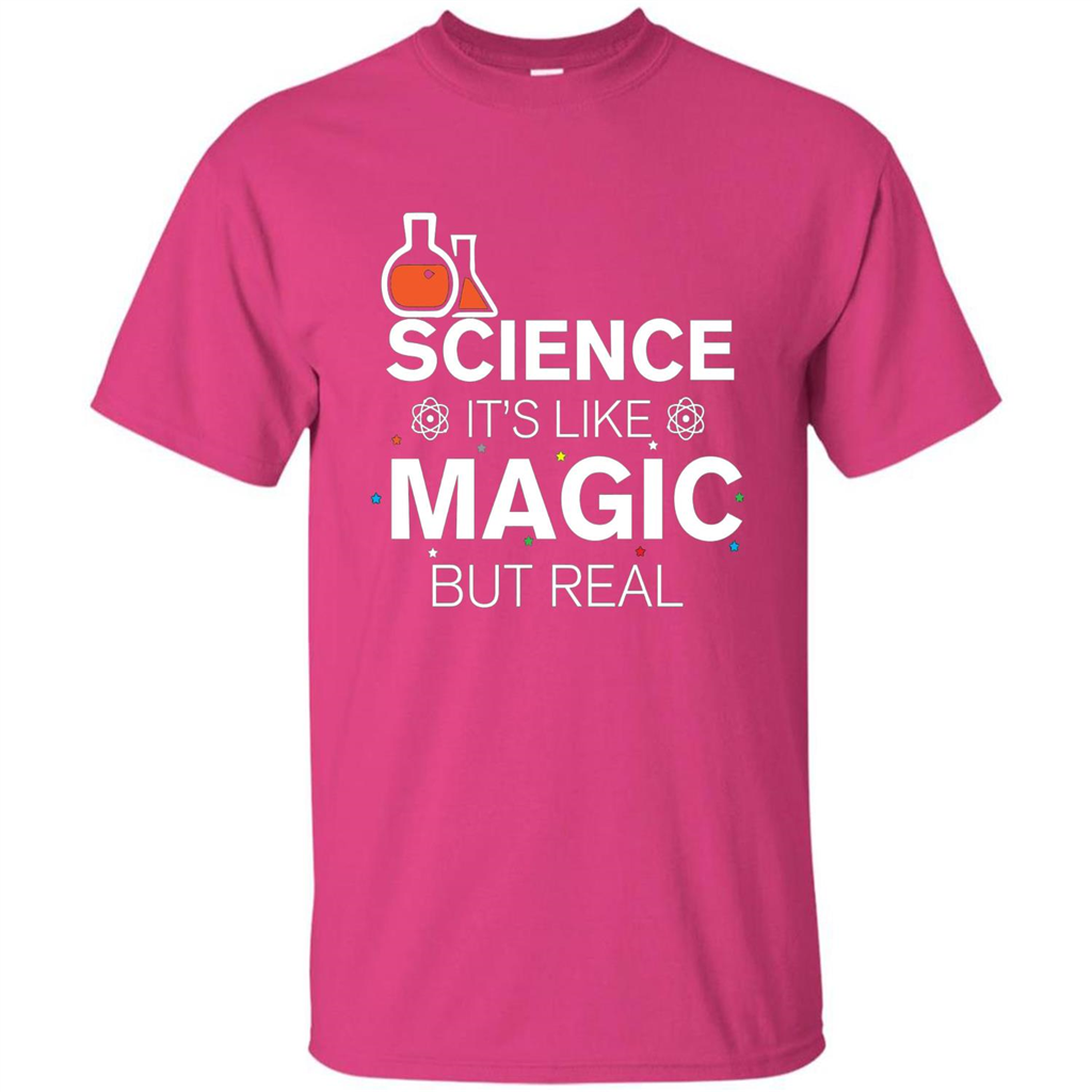 Science It's Like Magic But Real T-shirt Cool Scientific T-Shirt Heliconia