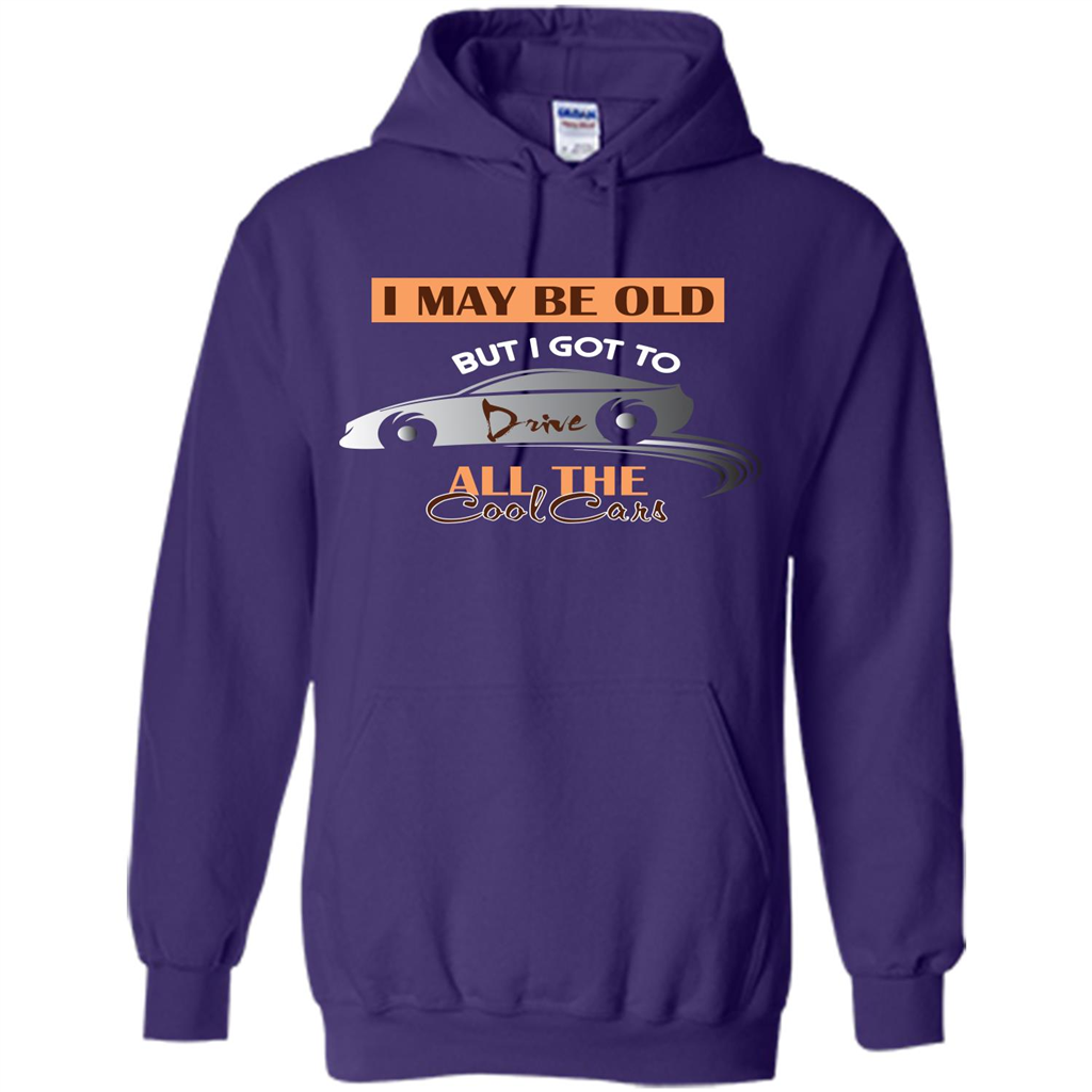 Car Lover T-shirt I May Be Old But I Got To Drive All The Cool Cars Purple