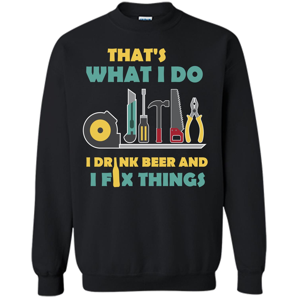Engineer T-shirt That's What I Do I Drink Beer And I Fix Things Black