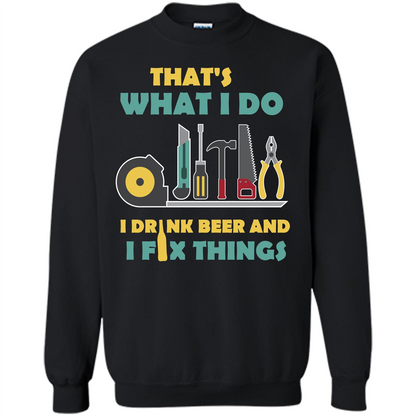Engineer T-shirt That's What I Do I Drink Beer And I Fix Things Black