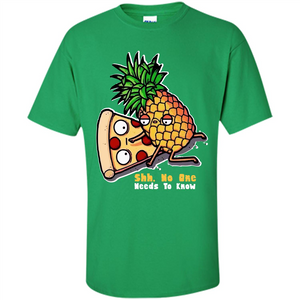 Pizza. Shh, No One Needs To Know T-shirt