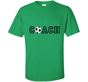 Soccer Coach T Shirt - Appreciation Gift for Coaches t-shirt