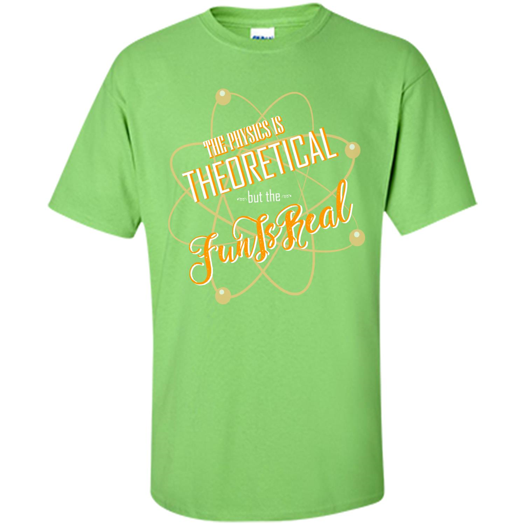 The Physics Is Theoretical But The Fun Is Real Lime