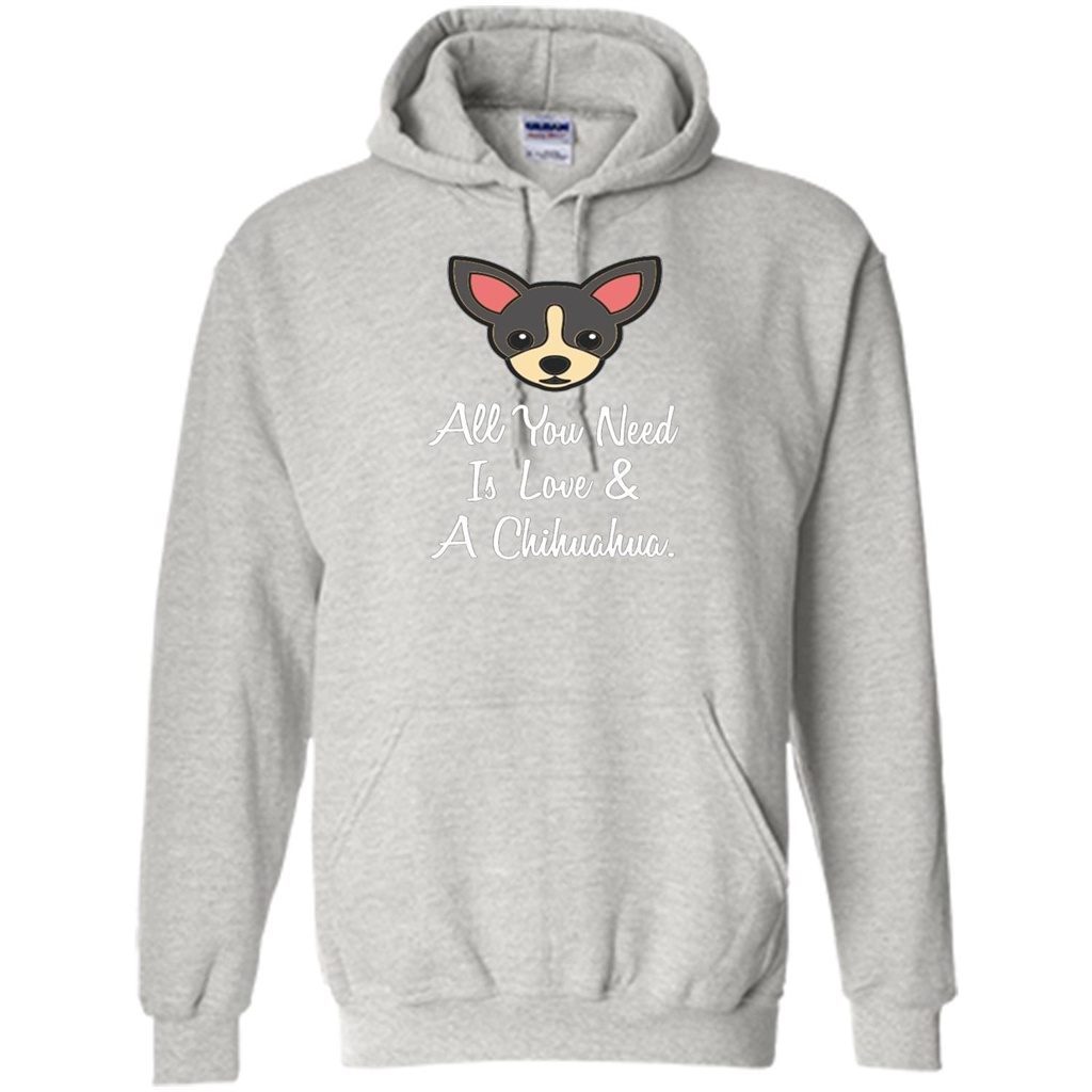 Chihuahua T-shirt All You Need Is Love And A Chihuahua Ash