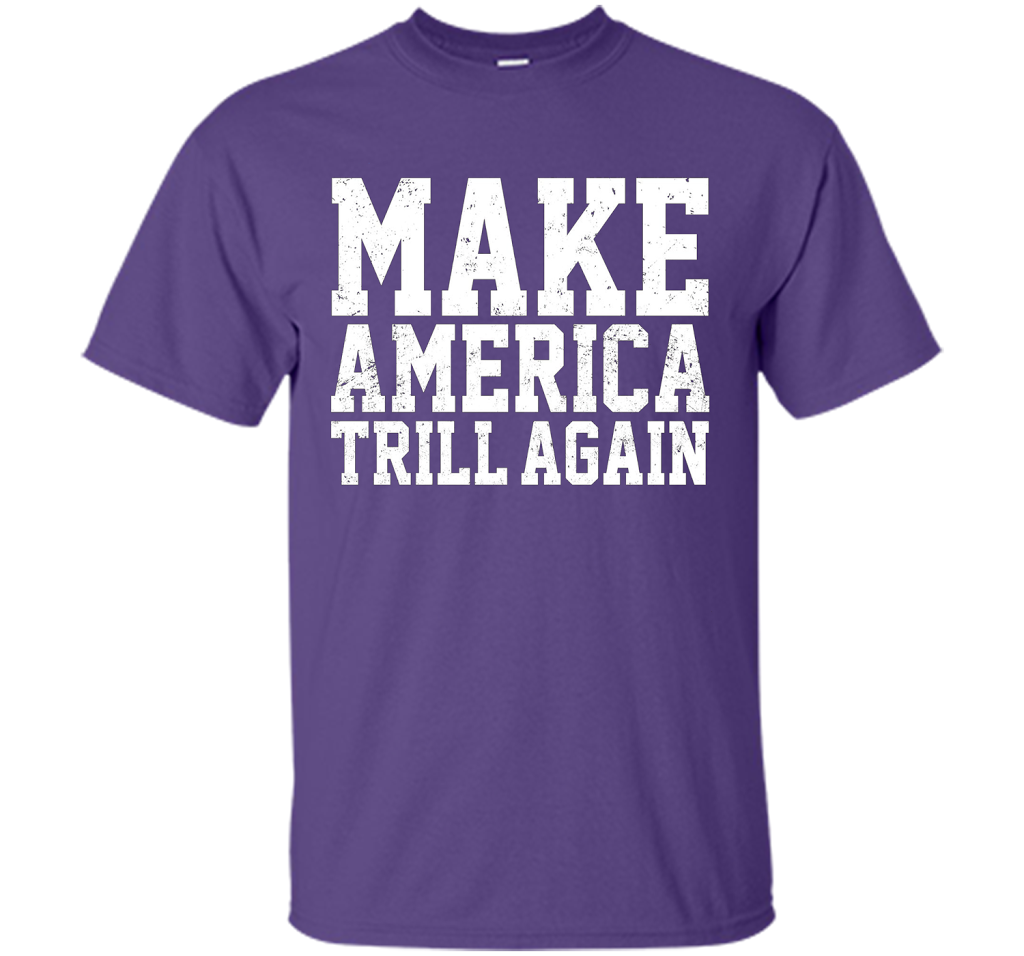 Make America Trill Again T-shirt Purple
