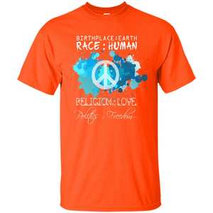 Birthplace Earth Race Human Religion Love T-shirt