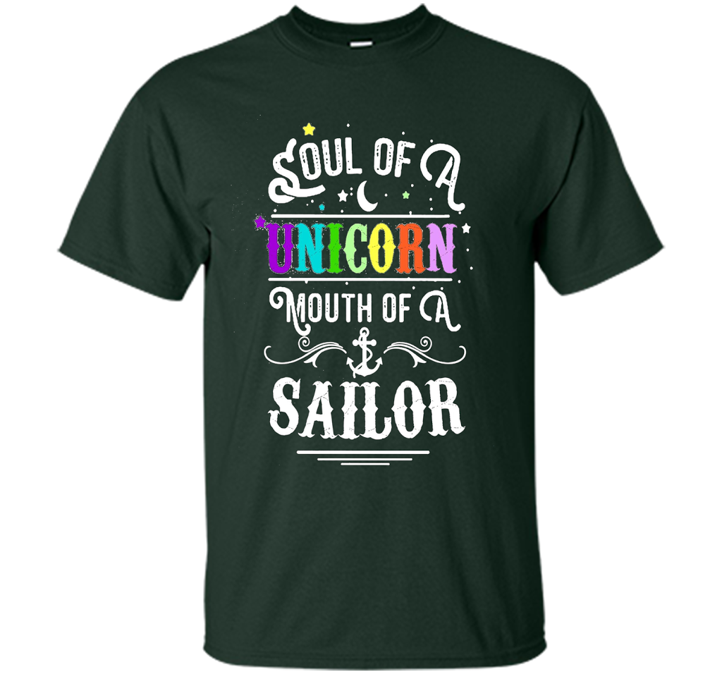 Soul Of A Unicorn Mouth Of A Sailor T-shirt Forest Green