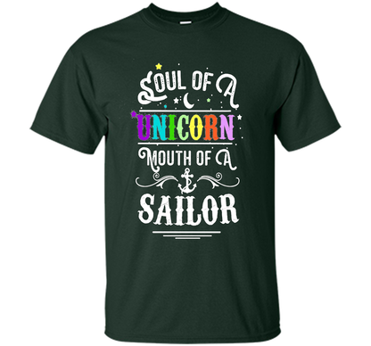 Soul Of A Unicorn Mouth Of A Sailor T-shirt Forest Green