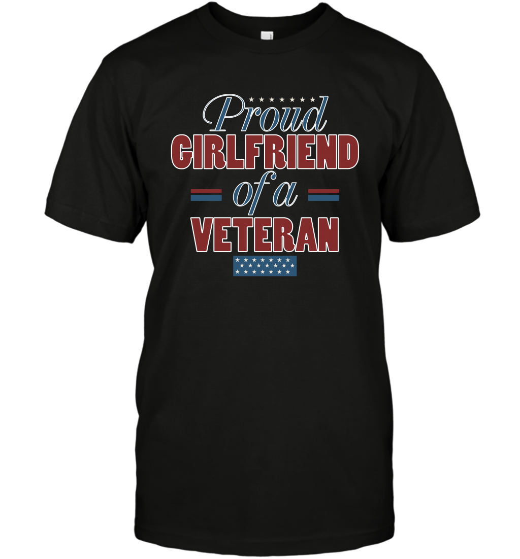 Proud Girlfriend Of A Veteran Shirt T-Shirt T-Shirt Black
