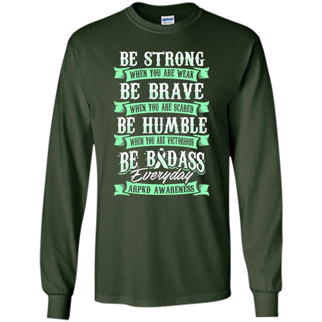 Be Strong Be Brave Be Humble Be Badass T-shirt Forest Green