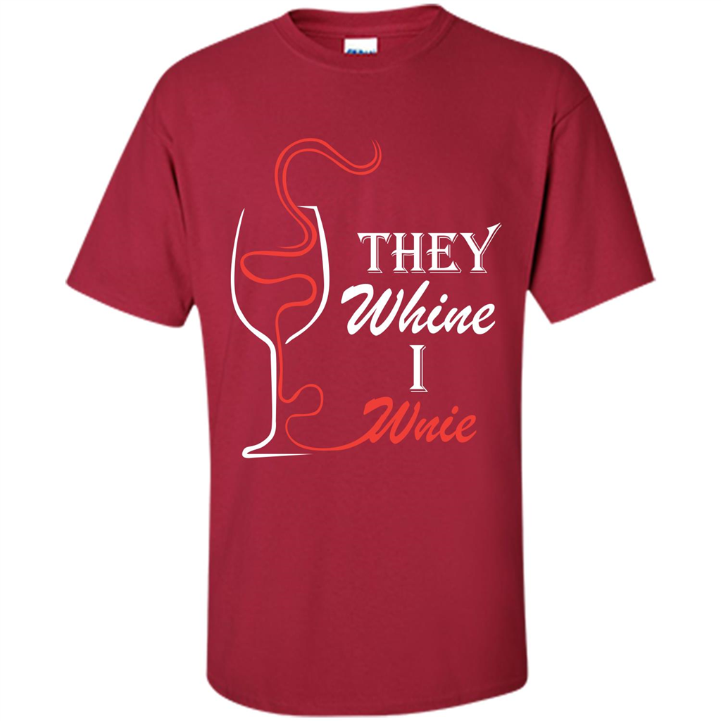 Wine T-shirt They Whine I Wine Cardinal
