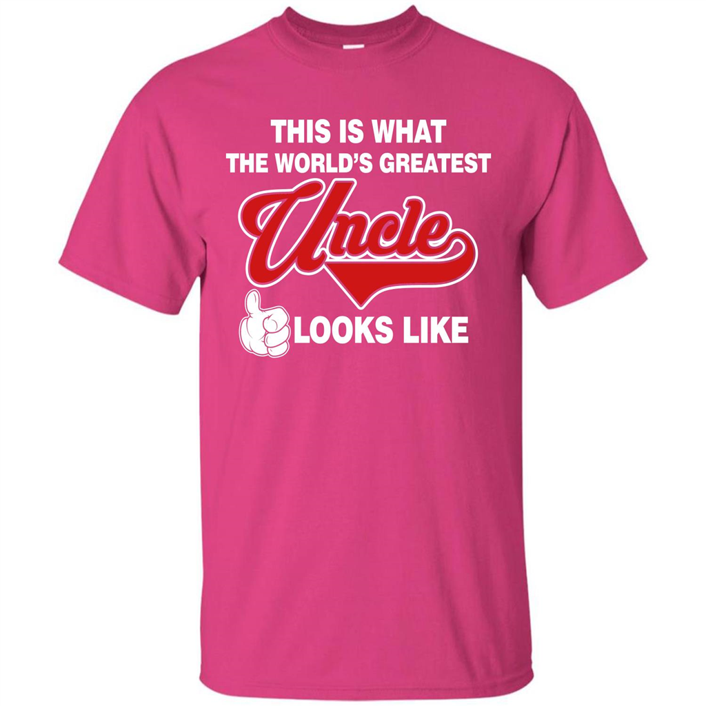 Uncle T-shirt This Is What The World's Greatest Uncle Looks Like Heliconia