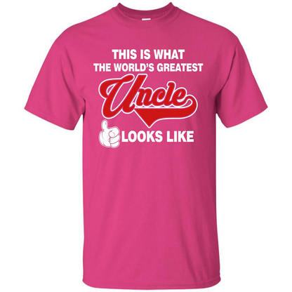 Uncle T-shirt This Is What The World's Greatest Uncle Looks Like Heliconia