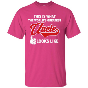Uncle T-shirt This Is What The World's Greatest Uncle Looks Like