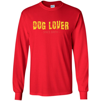 Dog Lover Since Birth T-shirt Red