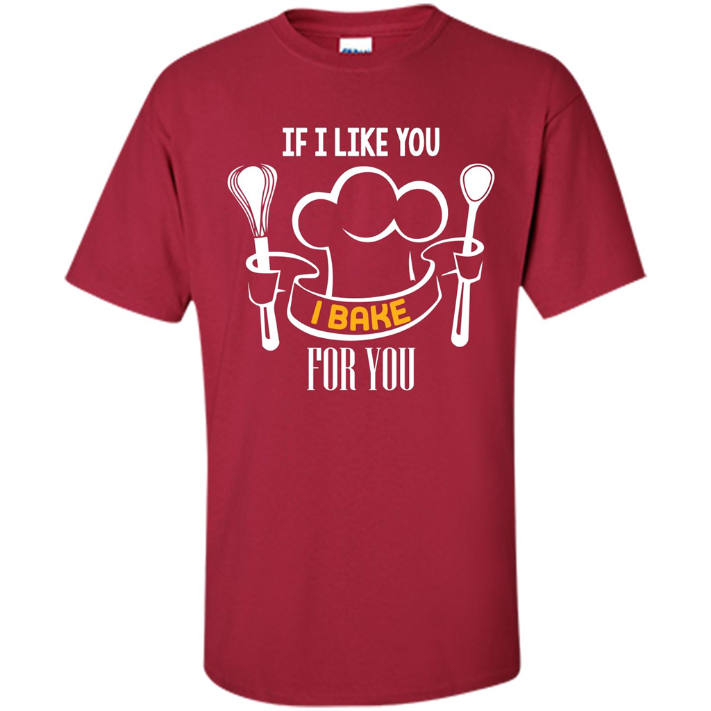 Baking T-shirt If I Like You I Bake For You Cardinal