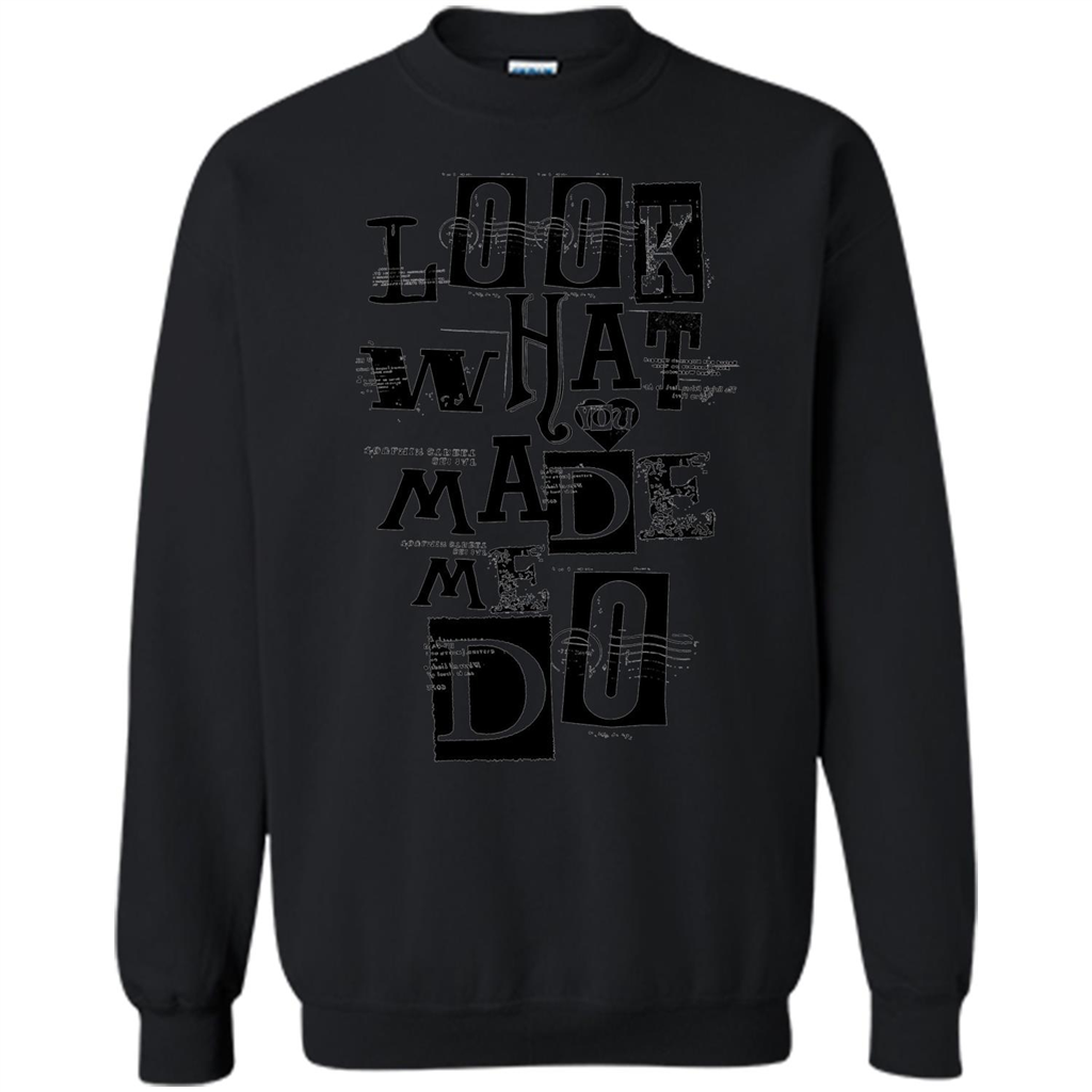 Look What You Made Me Do T-shirt