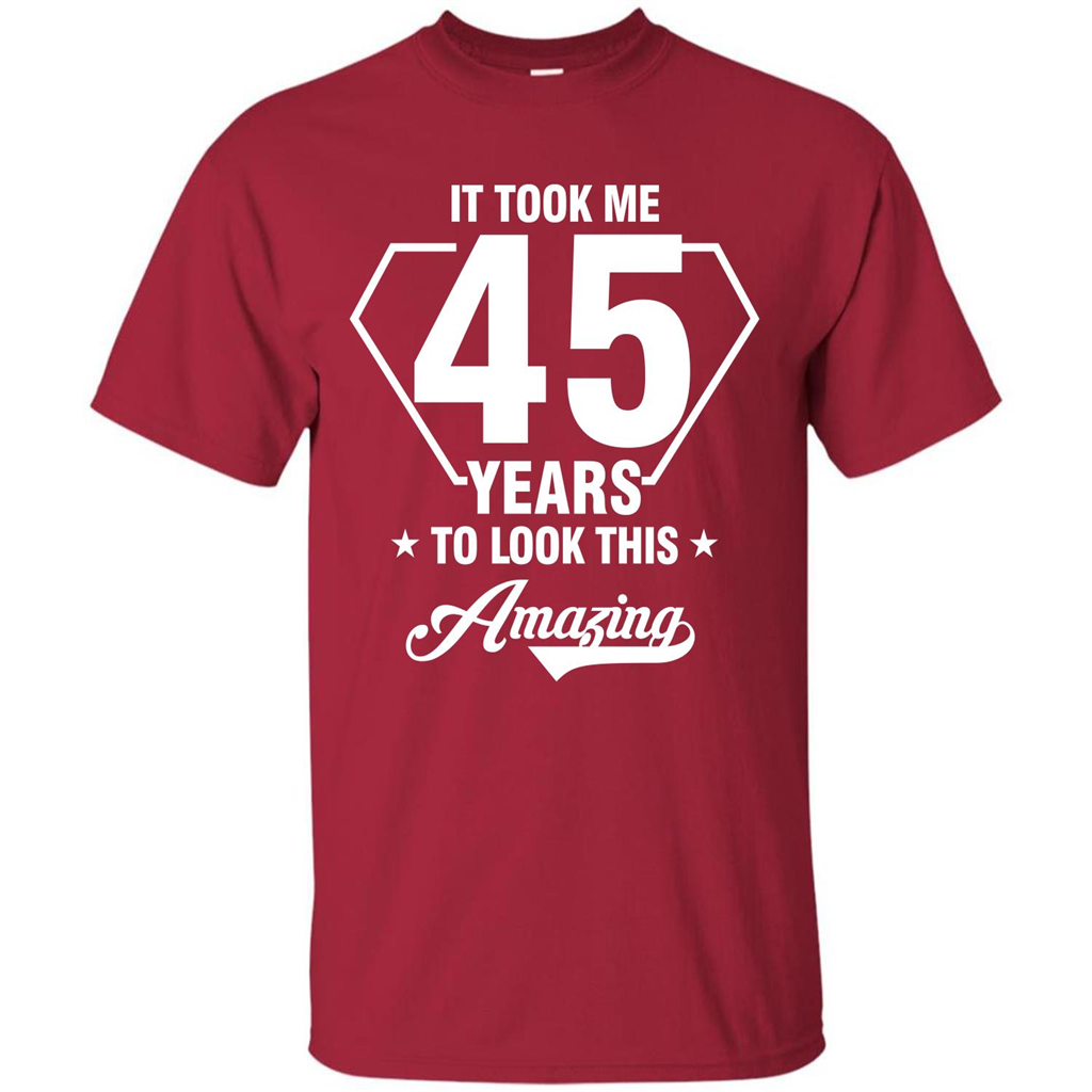 Birthday Gift T-shirt It Took Me 45 Years To Look This Amazing Cardinal