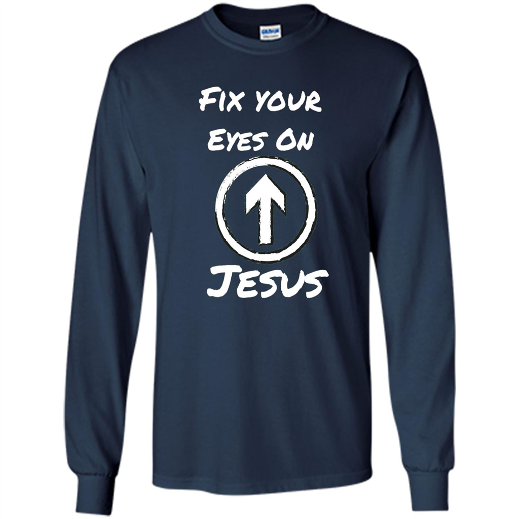 Fix Your Eyes On Jesus T-shirt Faithful Christians Navy