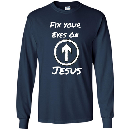 Fix Your Eyes On Jesus T-shirt Faithful Christians Navy