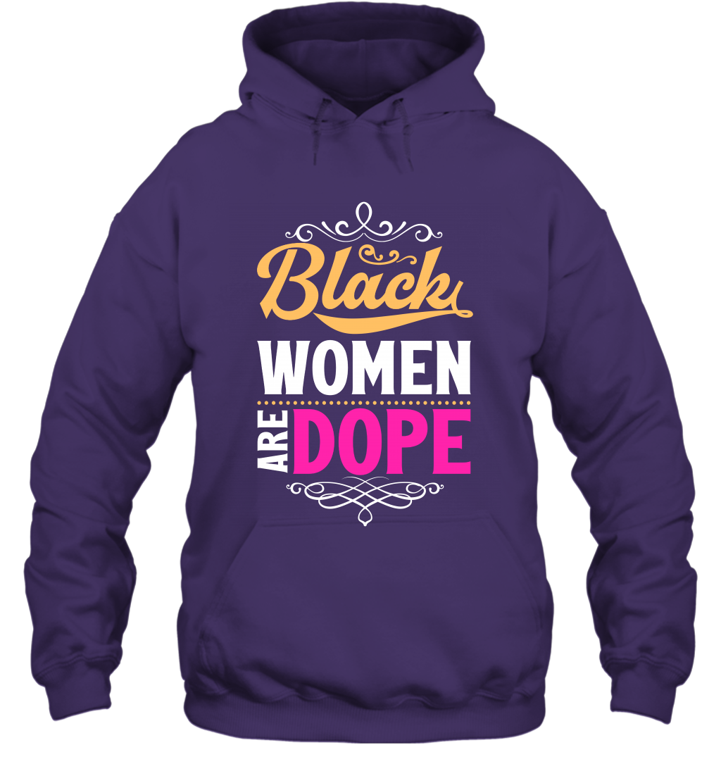 Black Women Are Dope Shirt Hoodie Hoodie Purple