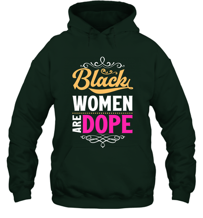 Black Women Are Dope Shirt Hoodie Hoodie Forest