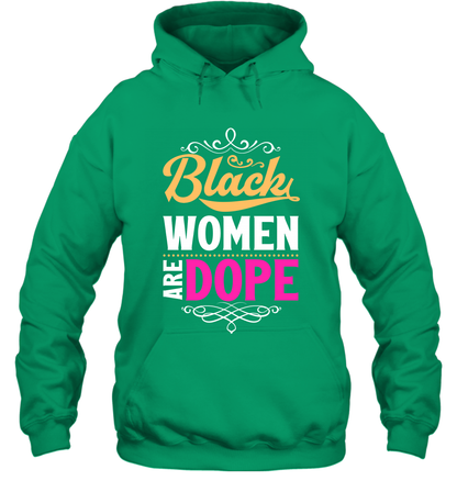 Black Women Are Dope Shirt Hoodie Hoodie Irish