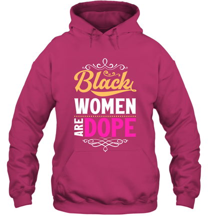 Black Women Are Dope Shirt Hoodie Hoodie Heliconia