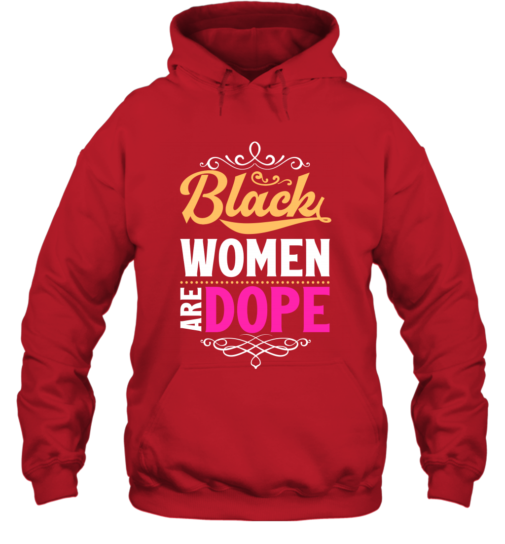 Black Women Are Dope Shirt Hoodie Hoodie Red