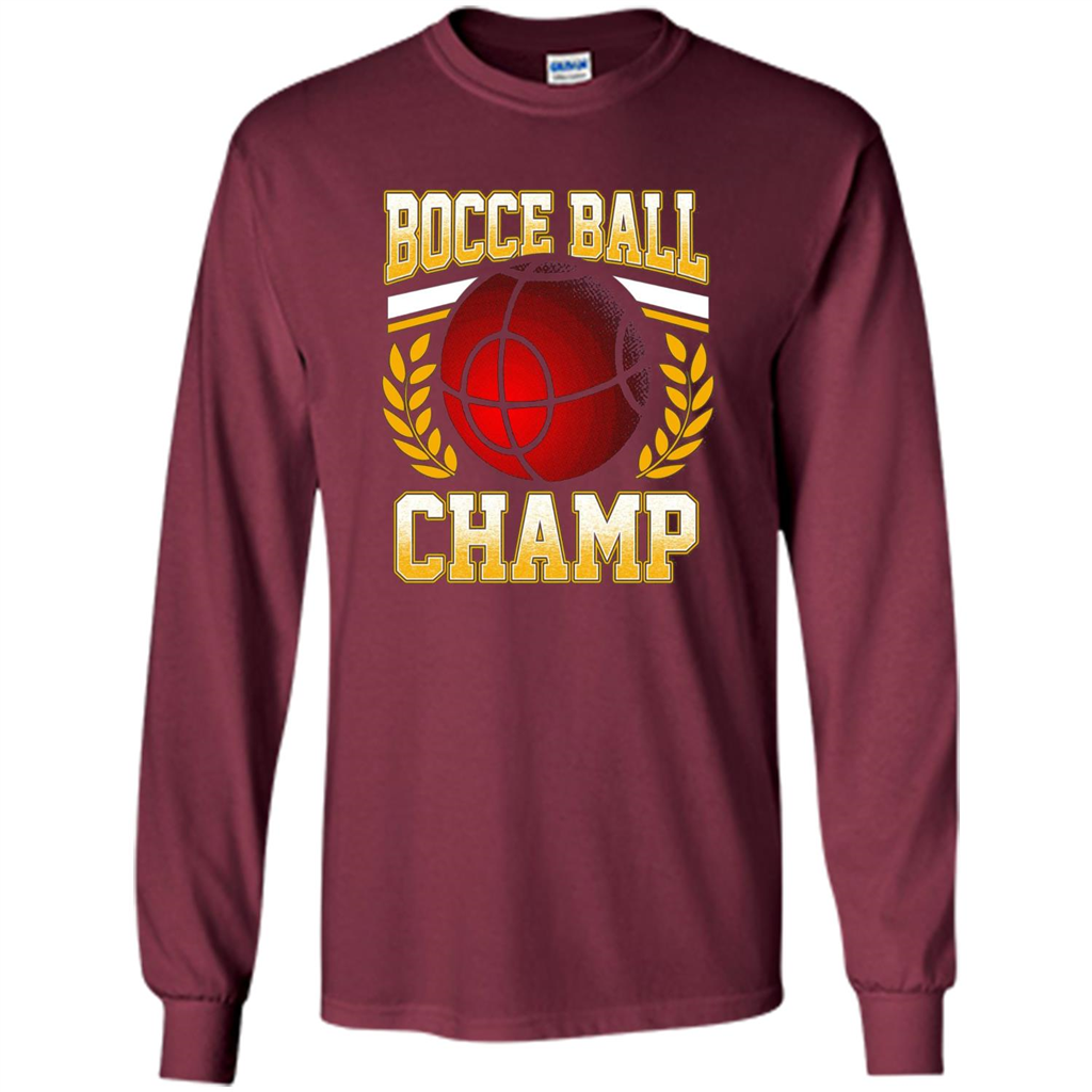 Bocce Ball Champ T-Shirt Bocce Ball Player Maroon