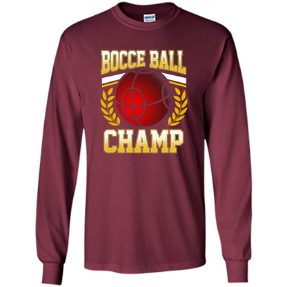 Bocce Ball Champ T-Shirt Bocce Ball Player Maroon