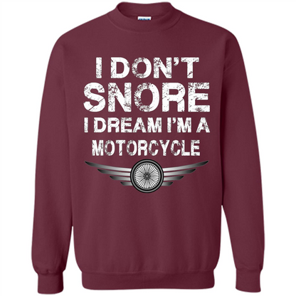I Don't Snore I Dream I'm A Motorcycle T-shirt Maroon