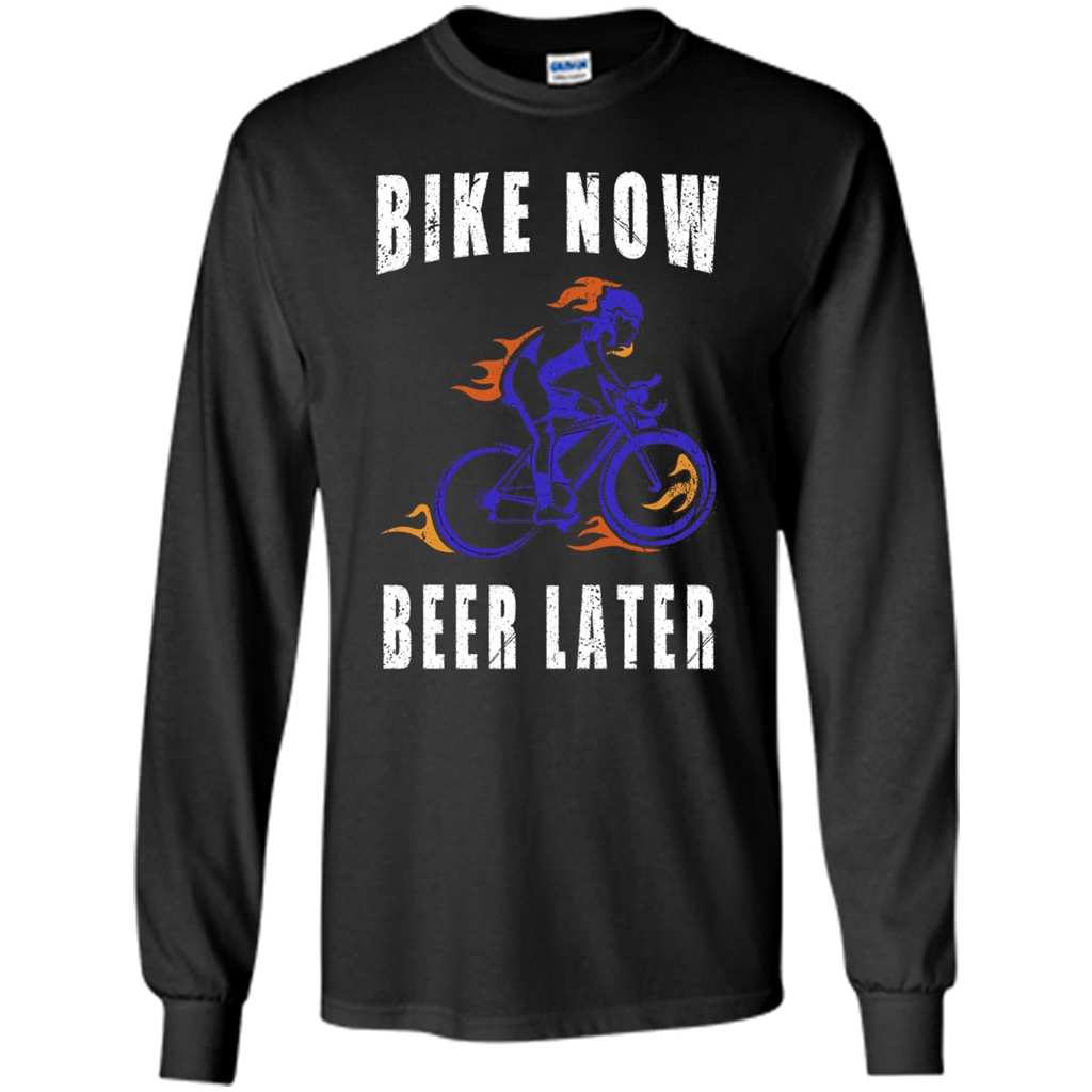 Bike Now Beer Later T-shirt