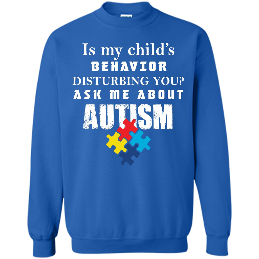 Autism Awareness T-shirt Is My Child’s Behavior Disturbing You T-shirt Royal
