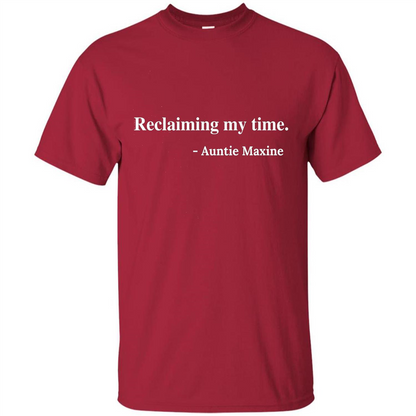 Reclaiming My Time Auntie Maxine Waters T-shirt Cardinal